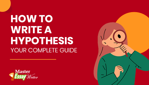 how to write a hypothesis: your complete guide