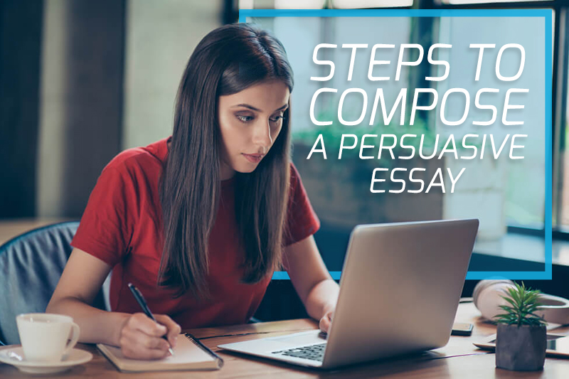 steps to compose a persuasive essay