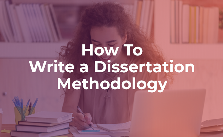 how to write a dissertation methodology