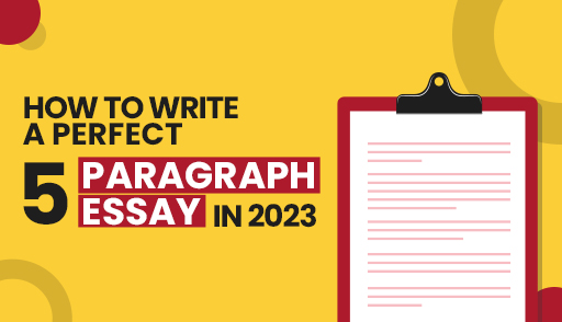how to write a perfect 5 paragraph essay in 2023