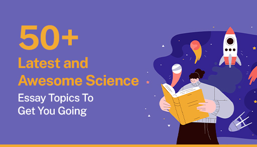 latest and awesome science essay topics