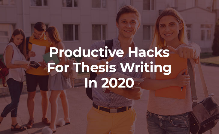 7 productive hacks for thesis writing in 2020